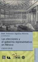 Las Elecciones Y El Gobierno Representativo En Mexico (1810
