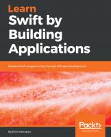 Learn Swift by building applications explore Swift programming through iOS app development
 9781786466013, 1786466015