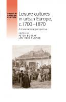 Leisure cultures in urban Europe, c.1700–1870: A transnational perspective
 9781784997045