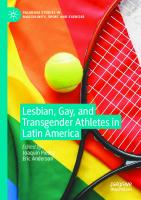 Lesbian, Gay, and Transgender Athletes in Latin America (Palgrave Studies in Masculinity, Sport and Exercise)
 3030873749, 9783030873745