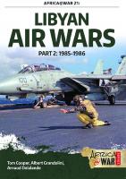 Libyan Air Wars: Part 2: 1985–1986 (Africa@War)
 9781910294536, 1910294535