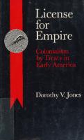 License for empire: Colonialism by treaty in early America [1 ed.]
 0226407071, 9780226407074