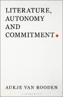 Literature, Autonomy and Commitment. Towards a Relational Paradigm
 9789089647078, 9781501344749, 9781501344756, 9781501344732