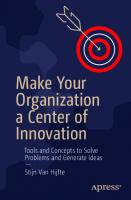 Make Your Organization a Center of Innovation: Tools and Concepts to Solve Problems and Generate Ideas
 1484265068, 9781484265062