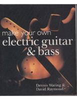 Make your own electric guitar and bass
 9781895569704, 1895569702