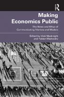 Making Economics Public: The Hows and Whys of Communicating Markets and Models
 9781032254876, 9781032254852, 9781003283447