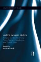 Making European Muslims: Religious Socialization Among Young Muslims in Scandinavia and Western Europe
 113878950X, 9781138789500