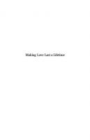 Making Love Last a Lifetime : Biblical Perspectives on Love, Marriage and Sex [1 ed.]
 9781426728549, 9780687007264