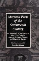 Marrano Poets of the Seventeenth Century: An Anthology of the Poetry of João Pinto Delgado, Antonio Enríquez Gómez, and Miguel De Barrios (The Littman Library of Jewish Civilization) [1 ed.]
 1904113699, 9781904113690