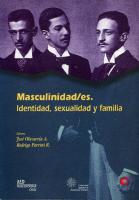 Masculinidad/es : identidad, sexualidad y familia ; primer encuentro de estudios de masculinidad
 9789562051439, 9562051439