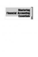 Mastering Financial Accounting Essentials: The Critical Nuts and Bolts (Wiley Finance) [1 ed.]
 0470393327, 9780470393321, 0470393335, 9780470393338