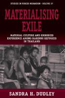Materialising Exile: Material Culture and Embodied Experience among Karenni Refugees in Thailand
 9781845456405, 1845456408