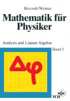 Mathematik für Physiker - Band 1 - Analysis und Lineare Algebra [1, 2 ed.]
 3527280774