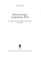 Mauricio Kagels musikalisches Werk: Der Komponist als Erzähler, Medienarrangeur und Sammler
 9783412213398, 9783412202453