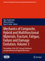 Mechanics of Composite, Hybrid and Multifunctional Materials, Fracture, Fatigue, Failure and Damage Evolution, Volume 3: Proceedings of the 2021 Annual Conference on Experimental and Applied Mechanics
 3030867404, 9783030867409