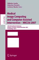 Medical Image Computing and Computer-Assisted Intervention – MICCAI 2007: 10th International Conference, Brisbane, Australia, October 29 - November 2, ... II (Lecture Notes in Computer Science, 4792)
 3540757589, 9783540757580