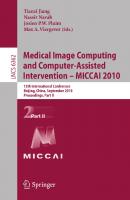 Medical Image Computing and Computer-Assisted Intervention -- MICCAI 2010: 13th International Conference, Beijing, China, September 20-24, 2010, ... II (Lecture Notes in Computer Science, 6362)
 3642157440, 9783642157448