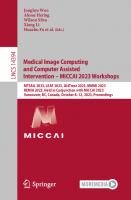 Medical Image Computing and Computer Assisted Intervention – MICCAI 2023 Workshops (Lecture Notes in Computer Science)
 3031474244, 9783031474248