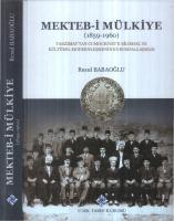 Mekteb-i Mülkiye (1859-1960) Tanzimat'tan Cumhuriyet'e Bilimsel ve Kültürel Modernleşmenin Kurumsallaşması
 9789751746535