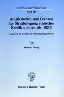 Möglichkeiten und Grenzen der Streitbeilegung ethnischer Konflikte durch die OSZE,: dargestellt am Konflikt im ehemaligen Jugoslawien [1 ed.]
 9783428487042, 9783428087044