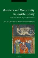 Monsters and Monstrosity in Jewish History: From the Middle Ages to Modernity
 9781350052147, 9781350052178, 9781350052154
