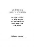 Murder on Shades Mountain: The Legal Lynching of Willie Peterson and the Struggle for Justice in Jim Crow Birmingham
 9780822371670