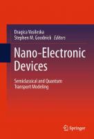 Nano-Electronic Devices: Semiclassical and Quantum Transport Modeling
 9781441988393, 9781441988409, 1441988394