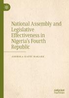 National Assembly and Legislative Effectiveness in Nigeria’s Fourth Republic
 9819907799, 9789819907793