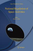 National Regulation of Space Activities (Space Regulations Library, 5)
 904819007X, 9789048190072