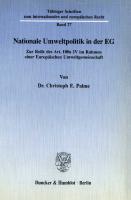 Nationale Umweltpolitik in der EG: Zur Rolle des Art. 100a IV im Rahmen einer Europäischen Umweltgemeinschaft [1 ed.]
 9783428474882, 9783428074884