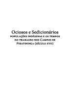 Ociosos e Sedicionários: Populações indígenas e os tempos do trabalho nos Campos de Piratininga (Século XVII) [1 ed.]
 9788584991167