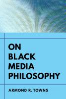 On Black Media Philosophy
 9780520355798, 9780520355804, 9780520976016