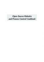 Open-Source Robotics and Process Control Cookbook: Designing and Building Robust, Dependable Real-time Systems
 0750677783, 9780750677783