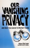 Our Vanishing Privacy: And What You Can Do to Protect Yours
 1559501006, 9781559501002