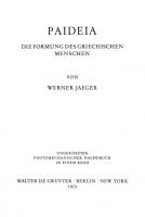 Paideia: Die Formung des griechischen Menschen [2. ungek. photomech. Nachdr. in einem Bd. Reprint 2010 ed.]
 9783110842296, 9783110038002