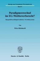 Paradigmenwechsel im EG-Wettbewerbsrecht?: Dargestellt am Beispiel selektiver Vertriebssysteme [1 ed.]
 9783428517428, 9783428117420