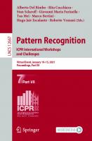 Pattern Recognition. ICPR International Workshops and Challenges: Virtual Event, January 10-15, 2021, Proceedings, Part VII (Image Processing, Computer Vision, Pattern Recognition, and Graphics)
 3030687864, 9783030687861
