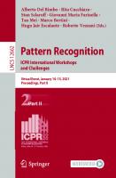 Pattern Recognition. ICPR International Workshops and Challenges: Virtual Event, January 10–15, 2021, Proceedings, Part II (Image Processing, Computer Vision, Pattern Recognition, and Graphics)
 3030687899, 9783030687892