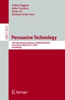 Persuasive Technology: 17th International Conference, PERSUASIVE 2022, Virtual Event, March 29–31, 2022, Proceedings (Lecture Notes in Computer Science)
 3030984370, 9783030984373