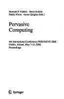 Pervasive Computing: 4th International Conference, PERVASIVE 2006, Dublin, Ireland, May 7-10, 2006, Proceedings (Lecture Notes in Computer Science, 3968)
 3540338942, 9783540338949
