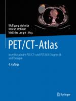 PET/CT-Atlas: Interdisziplinäre PET/CT- und PET/MR-Diagnostik und Therapie (German Edition) [4., erw. u. vollst. überarb. Aufl. 2024]
 3662671913, 9783662671917