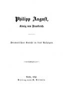 Philipp August, König von Frankreich: Dramatisches Gedicht in fünf Aufzügen [Reprint 2018 ed.]
 9783111517650, 9783111149752