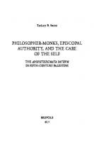 Philosopher-monks, episcopal authority, and the care of the self: The Apophthegmata Patrum in fifth-century Palestine (Instrumenta Patristica Et Mediaevalia)
 9782503578880, 2503578888