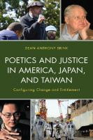 Poetics and Justice in America, Japan, and Taiwan: Configuring Change and Entitlement
 1793627908, 9781793627902