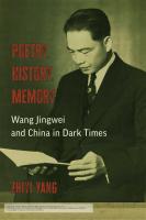 Poetry, History, Memory: Wang Jingwei and China in Dark Times
 0472056506, 9780472056507