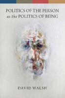 Politics of the Person as the Politics of Being [1 ed.]
 0268044325, 9780268044329