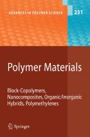 Polymer Materials: Block-Copolymers, Nanocomposites, Organic/Inorganic Hybrids, Polymethylenes (Advances in Polymer Science, 231)
 9783642136269, 3642136265