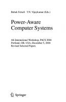 Power-Aware Computer Systems: 4th International Workshop, PACS 2004, Portland, OR, USA, December 5, 2004, Revised Selected Papers (Lecture Notes in Computer Science, 3471)
 3540297901, 9783540297901