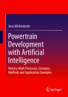 Powertrain Development with Artificial Intelligence: History, Work Processes, Concepts, Methods and Application Examples
 3662638622, 9783662638620