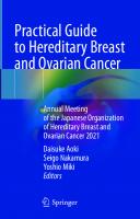 Practical Guide to Hereditary Breast and Ovarian Cancer: Annual Meeting of the Japanese Organization of Hereditary Breast and Ovarian Cancer 2021
 9819952301, 9789819952304